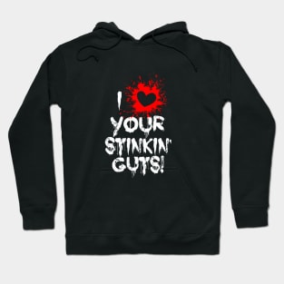 Love Your Stinkin Guts Valentine's Day White Font Hoodie